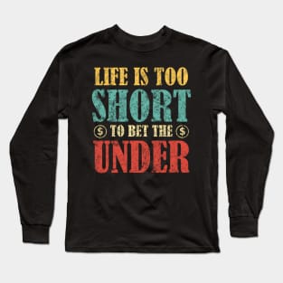 Bet The Over Sports Betting Gambling Long Sleeve T-Shirt